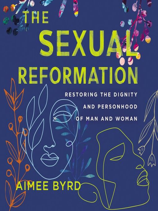 Title details for The Sexual Reformation by Aimee Byrd - Available